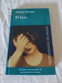 Bücher: El beso. El relato estremecedor de una pasión incestuosa - Harrison, Kathryn